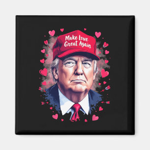 Make Love Great Again Funny Trump Valentine's Day  Magnet