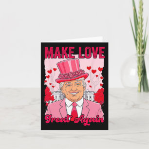 Make Love Great Again Trump Valentines Day Card