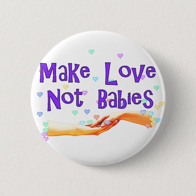 Make Love Not Babies Button (Front)