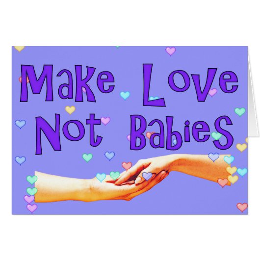 Make Love Not Babies Cards (Front Horizontal)