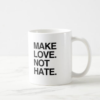 MAKE LOVE NOT HATE.png Coffee Mug