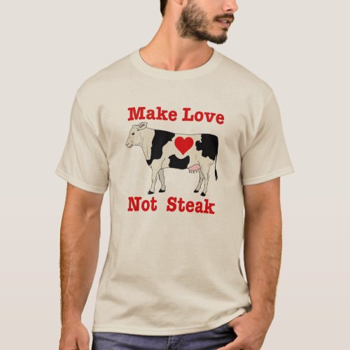 Make Love Not Steak T_Shirt