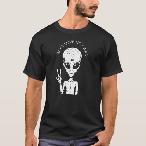 Make Love Not War Alien Peace Sign T_Shirt