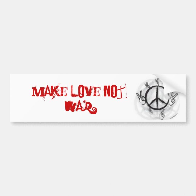 make love not war bumper sticker (Front)