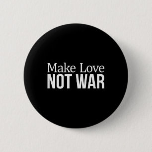 Make Love - Not War - Button