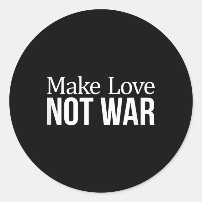 Make Love - Not War -  Classic Round Sticker (Front)