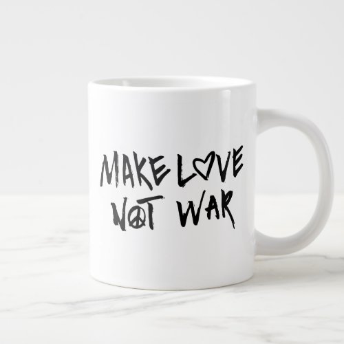 Make Love Not War Giant Coffee Mug
