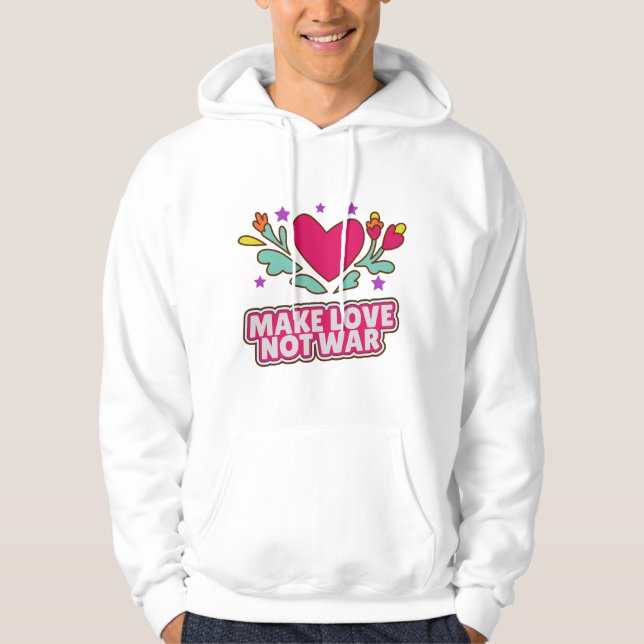 Make love not war hoodie (Front)