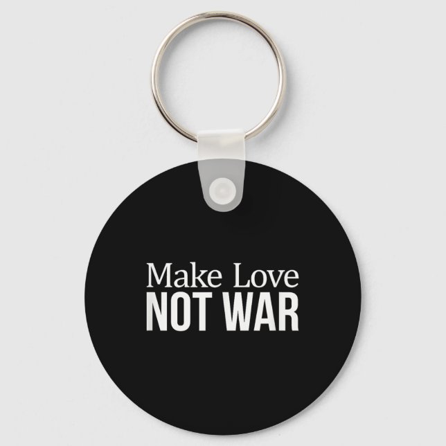 Make Love - Not War -  Keychain (Front)