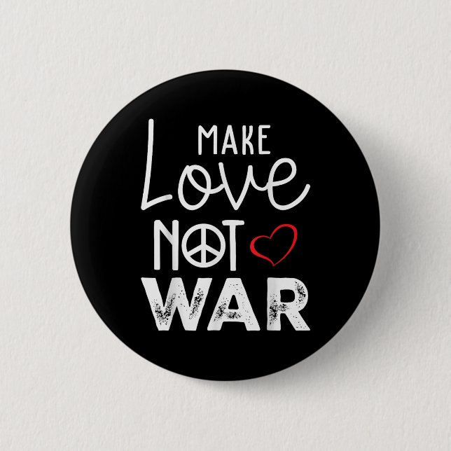Make Love Not War Peace Peaceful Support Peace  Button (Front)