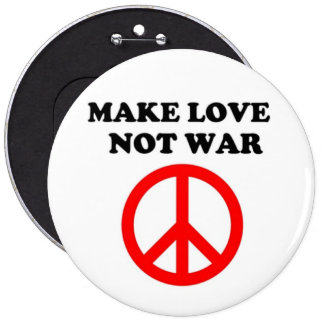 Make Love Not War Buttons & Pins | Zazzle