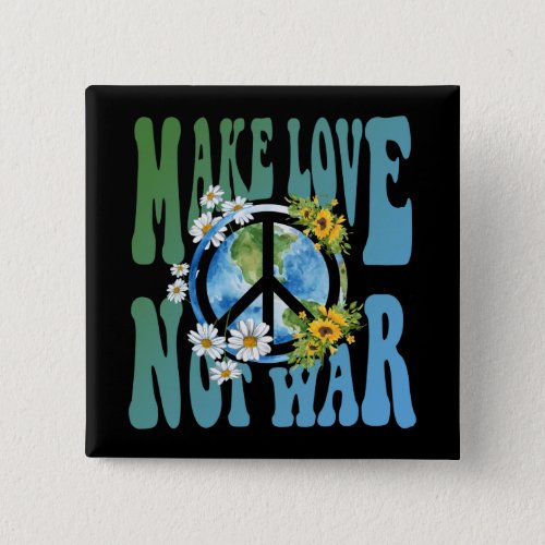 Make Love Not War Retro Hippie Floral Peace Sign Button