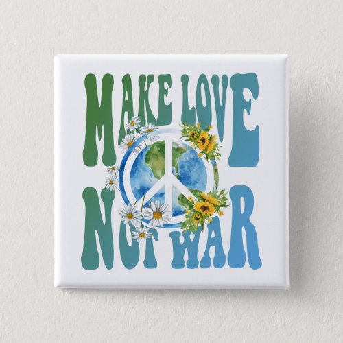 Make Love Not War Retro Hippie Floral Peace Sign Button