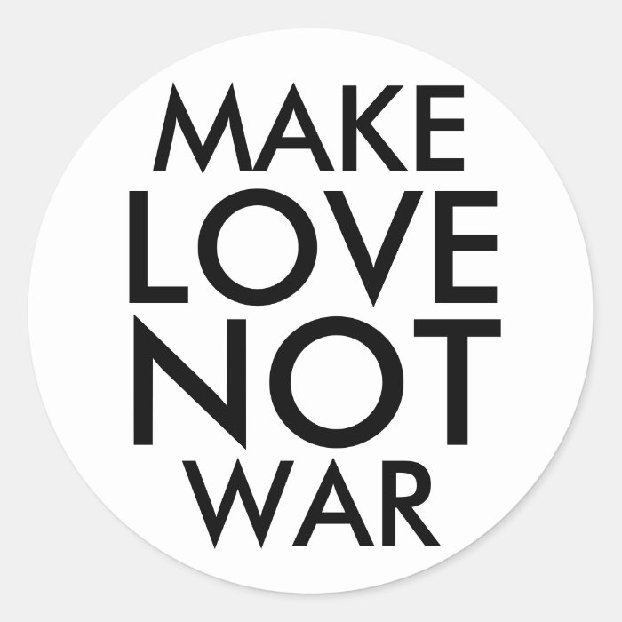 MAKE LOVE NOT WAR ROUND STICKER