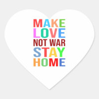 Make Love Not War Stay Home Funny Heart Sticker