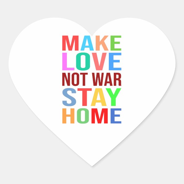 Make Love Not War Stay Home Funny Heart Sticker (Front)