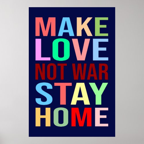 Make Love Not War Stay Home Funny Poster