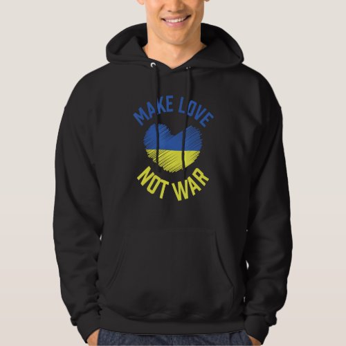 Make Love Not War Support For Peace Men Women 4 Hoodie