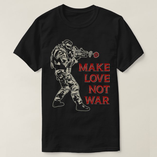 Make Love Not War  T-Shirt (Design Front)