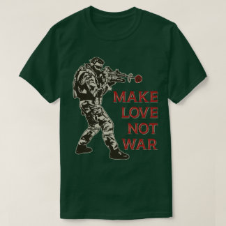 make love not war T-Shirt