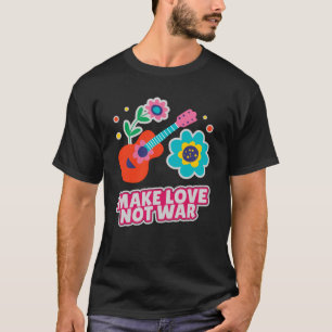 Make love not war T-Shirt