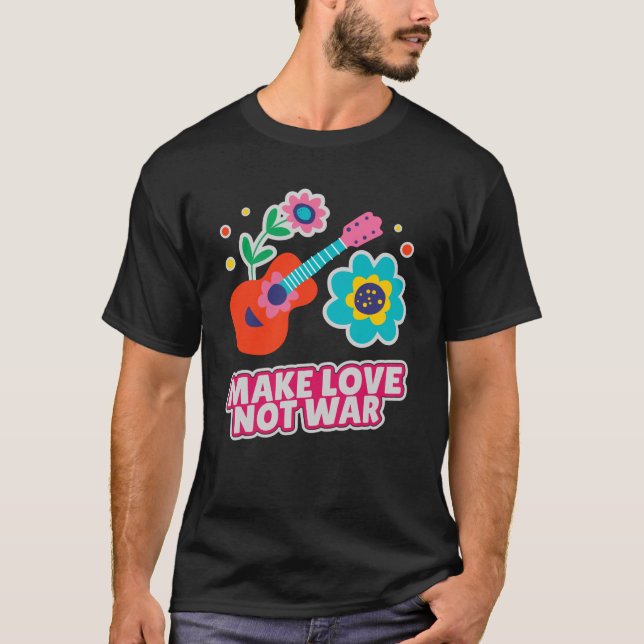 Make love not war T-Shirt (Front)