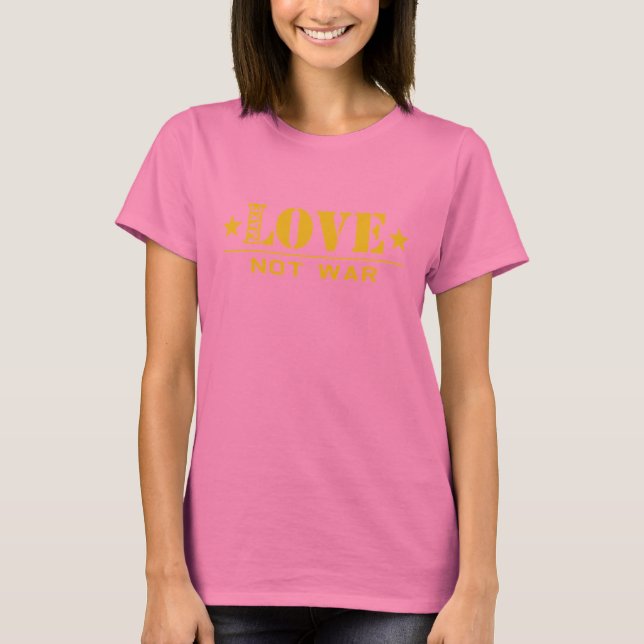 Make LOVE not war - t-shirt (Front)