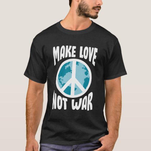 Make Love Not War T_Shirt