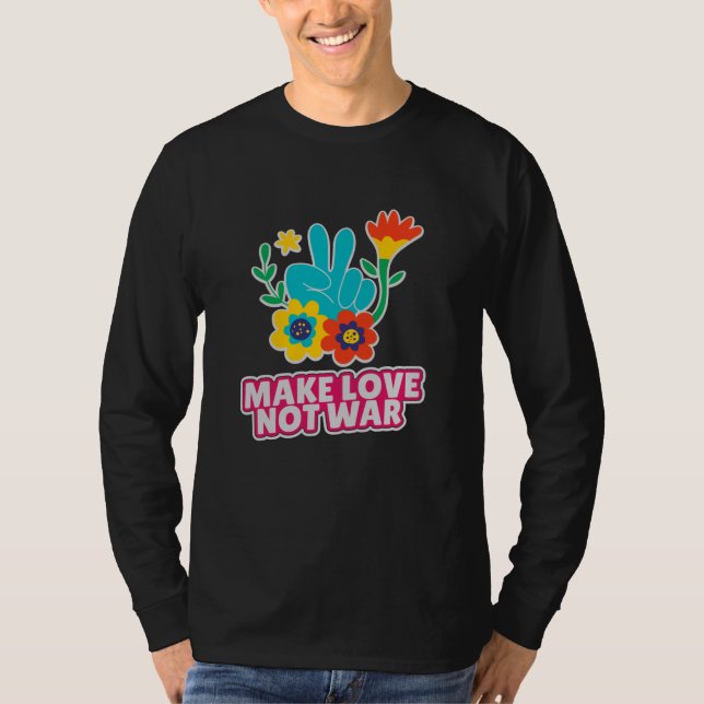 Make love not war T-Shirt (Front)
