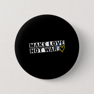 Make Love Peace Not War World Peace Men Women Button