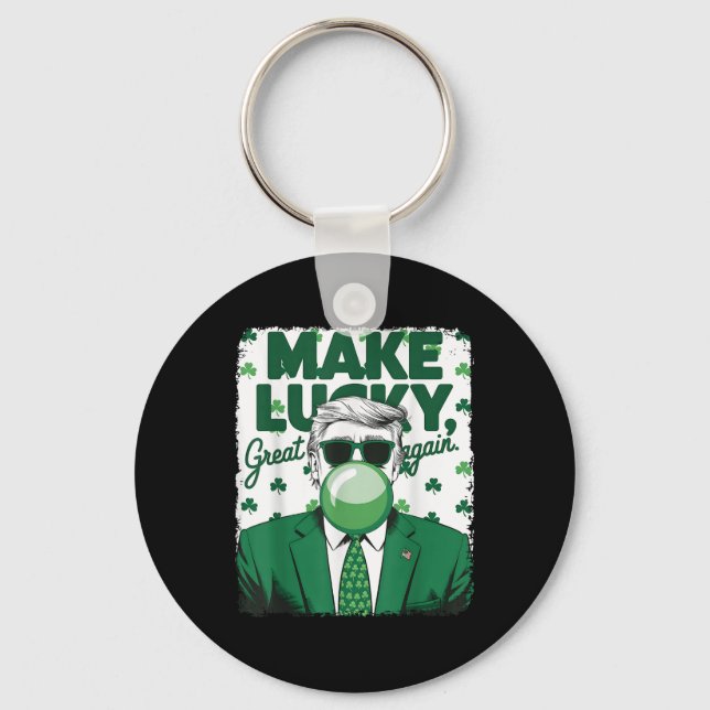 Make Lucky Great Again Trump Bubble Gum St Patrick Keychain (Front)