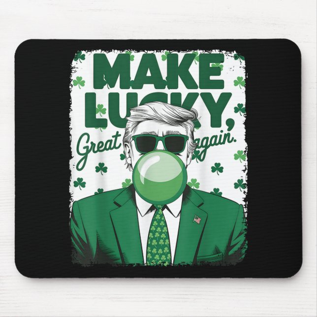 Make Lucky Great Again Trump Bubble Gum St Patrick Mouse Pad (Front)
