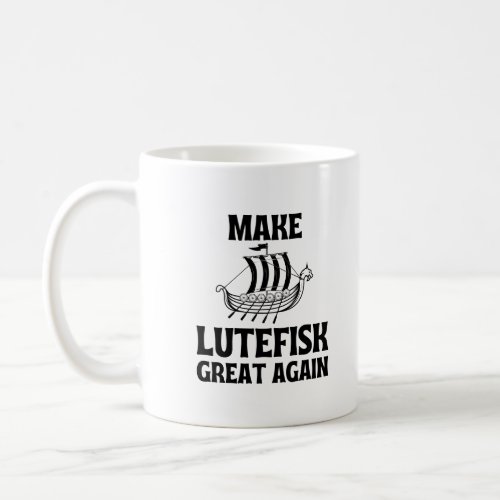 Make Lutefisk Great Again Humorous Stinky Fish Coffee Mug