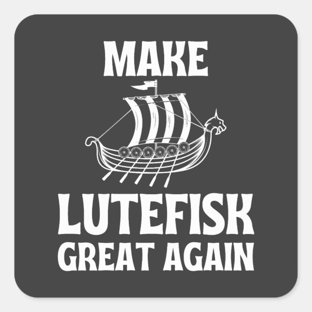 Make Lutefisk Great Again Humorous Stinky Fish Square Sticker (Front)