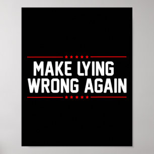 Make Lying Wrong Again Anti Trump For Men And Wome Poster