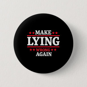 Make Lying Wrong Again Anti Trump Make Lying Wrong Button