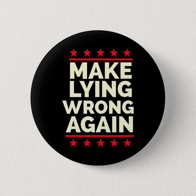 Make Lying Wrong Again Anti Trump Make Lying Wrong Button (Front)