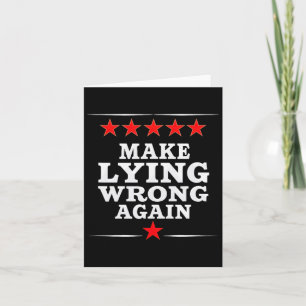 Make Lying Wrong Again Anti Trump Make Lying Wrong Card