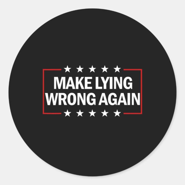 Make Lying Wrong Again Anti Trump Make Lying Wrong Classic Round Sticker (Front)