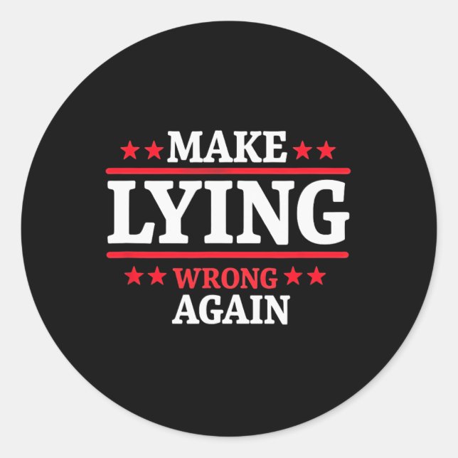 Make Lying Wrong Again Anti Trump Make Lying Wrong Classic Round Sticker (Front)