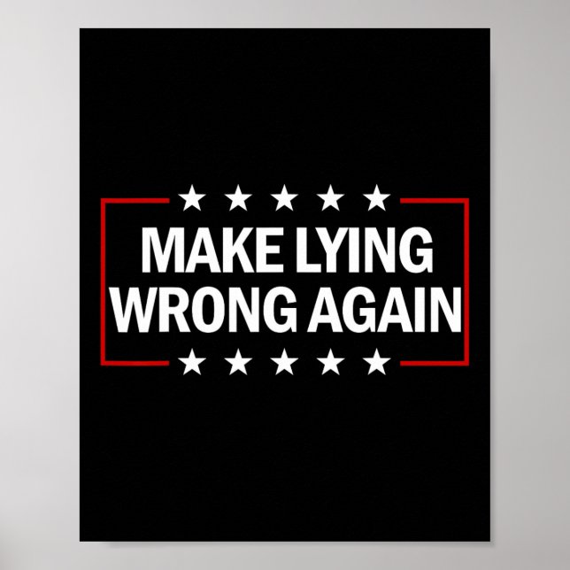 Make Lying Wrong Again Anti Trump Make Lying Wrong Poster (Front)
