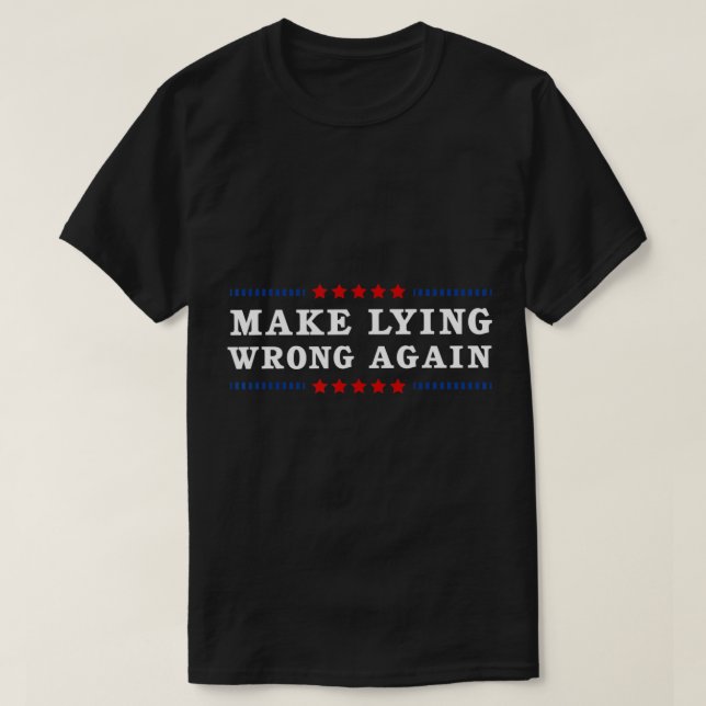 Make Lying Wrong Again Anti Trump.png T-Shirt (Design Front)