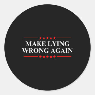 Make Lying Wrong Again Anti-trump Political Classic Round Sticker