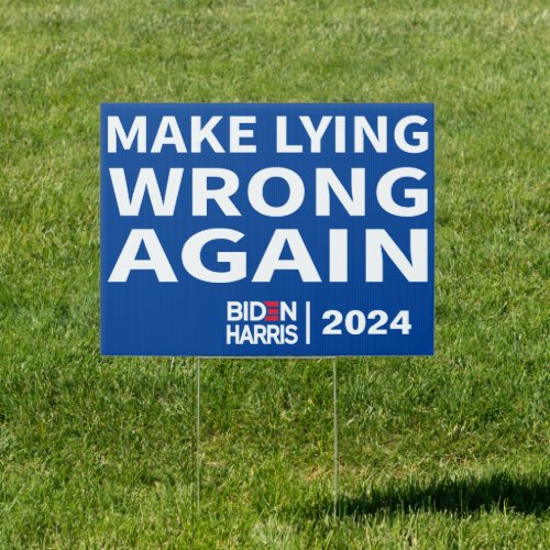 Make Lying Wrong Again Biden Harris 2024 Sign