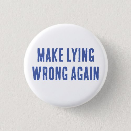 Make Lying Wrong Again Button