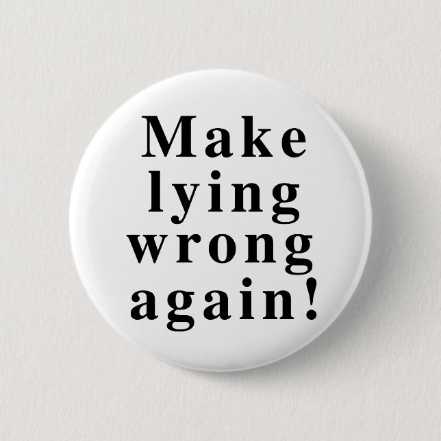 Make lying wrong again button (Front)