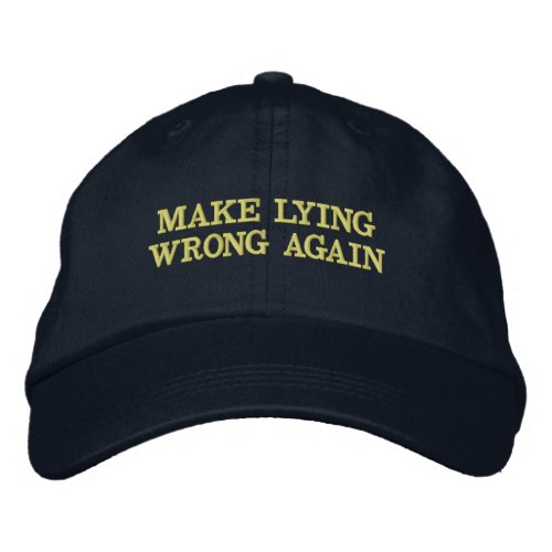 MAKE LYING WRONG AGAIN _ Embroidered Hat