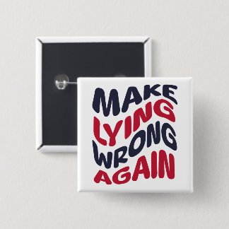 Make Lying Wrong Again Funny Patriotic Political  Button