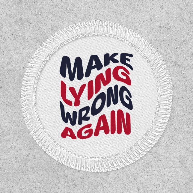 Make Lying Wrong Again Funny Patriotic Political  Patch (Front)