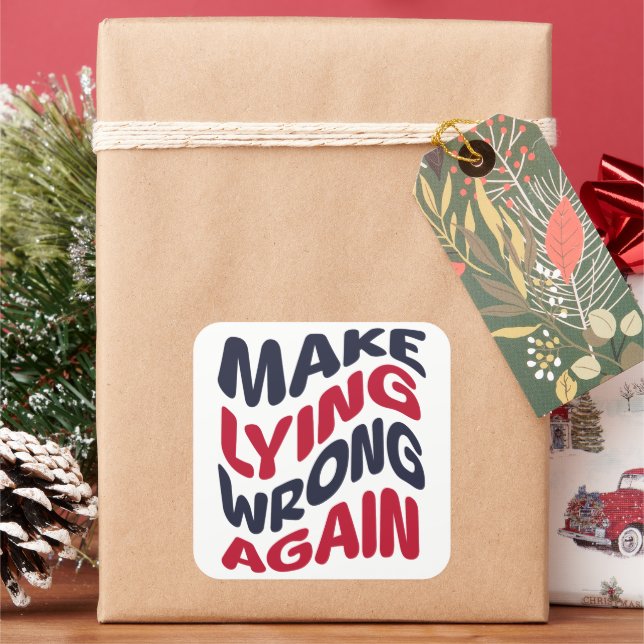 Make Lying Wrong Again Funny Patriotic Political  Square Sticker (Holiday)